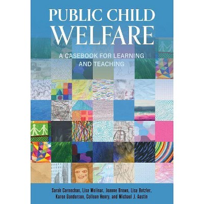 Public Child Welfare - by  Sarah Carnochan & Lisa Molinar & Joanne Brown (Paperback)