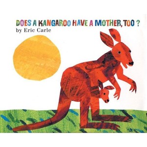 Does a Kangaroo Have a Mother, Too? - by  Eric Carle (Paperback) - 1 of 1