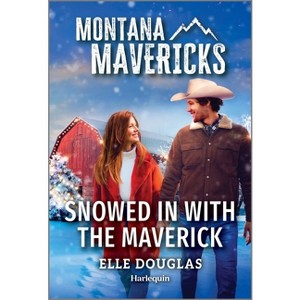 Snowed in with the Maverick - (Montana Mavericks: Behind Closed Doors) by  Elle Douglas (Paperback) - 1 of 1