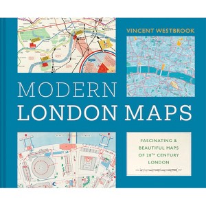 The Maps That Made Modern London - by  Vincent Westbrook (Hardcover) - 1 of 1