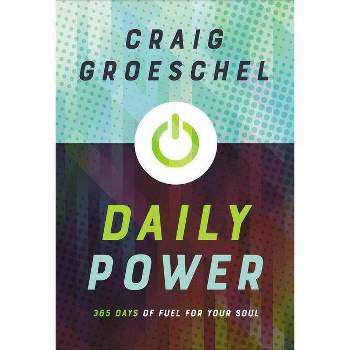 Daily Power - by  Craig Groeschel (Hardcover)
