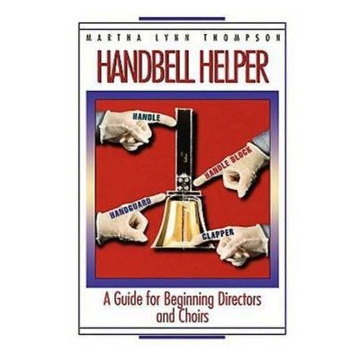  Handbell Helper - by  Thompson Martha Lynn (Paperback) 