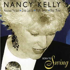 Nancy Kelly - Born to Swing (CD) - 1 of 1