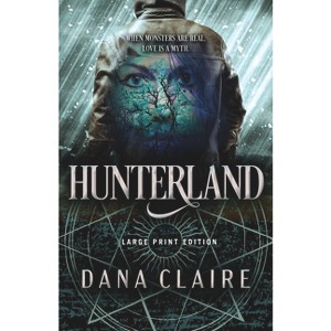 Hunterland - Large Print by  Dana Claire (Paperback) - 1 of 1