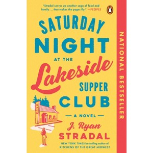 Saturday Night at the Lakeside Supper Club - by  J Ryan Stradal (Paperback) - 1 of 1