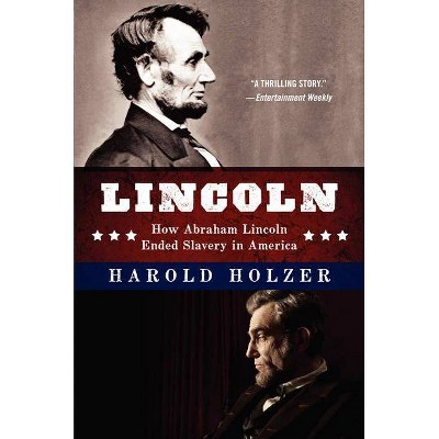 Lincoln - by  Harold Holzer (Paperback)