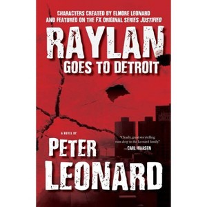 Raylan Goes to Detroit - by  Peter Leonard (Paperback) - 1 of 1