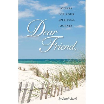 Dear Friend - by  Sandy Beach (Paperback)