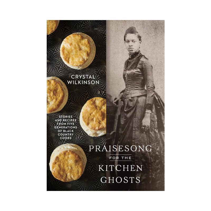 Praisesong for the Kitchen Ghosts - by  Crystal Wilkinson (Hardcover), 1 of 2