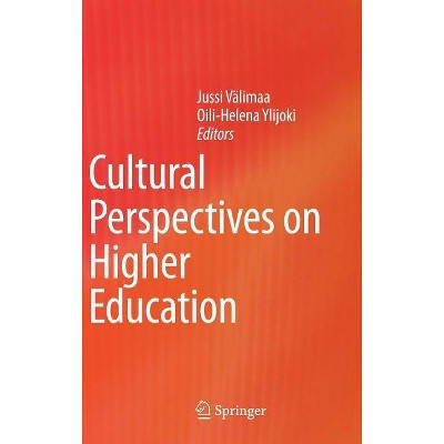 Cultural Perspectives on Higher Education - by  Jussi Välimaa & Oili-Helena Ylijoki (Hardcover)