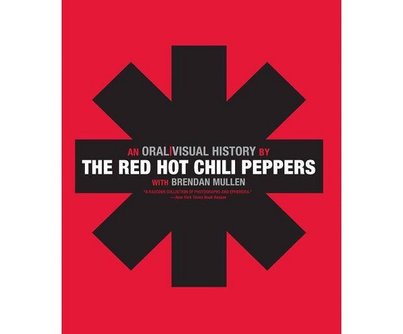 Red Hot Chili Peppers : An Oral/Visual History (Reprint) (Paperback)