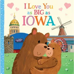 I Love You as Big as Iowa - by  Rose Rossner (Board Book)