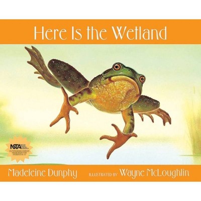 Here Is the Wetland - (Web of Life) by  Madeleine Dunphy (Paperback)