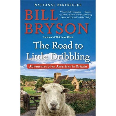 The Road to Little Dribbling - by  Bill Bryson (Paperback)