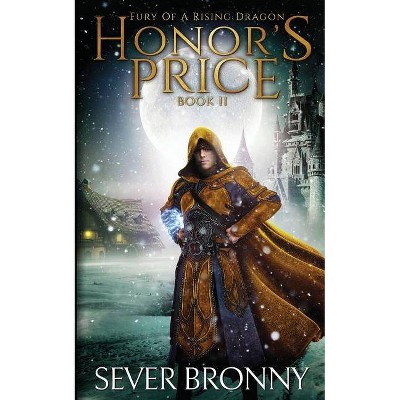 Honor's Price - (Fury of a Rising Dragon) by  Sever Bronny (Paperback)