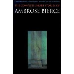 The Complete Short Stories of Ambrose Bierce - (Paperback) - 1 of 1