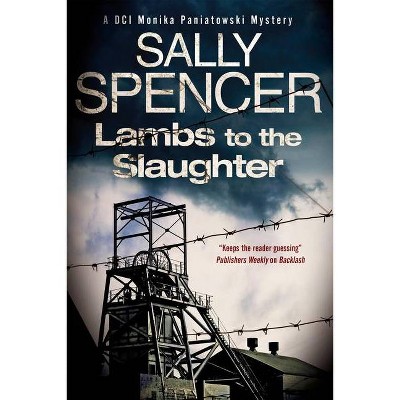 Lambs to the Slaughter - (DCI Monika Paniatowski Mystery) by  Sally Spencer (Paperback)