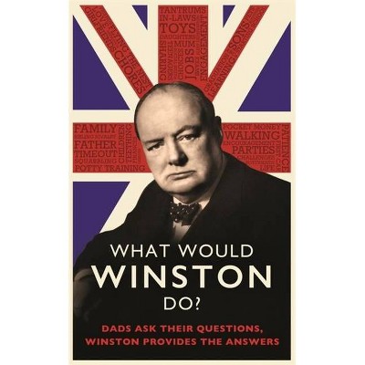 What Would Winston Do? - by  Ed Enfield (Hardcover)