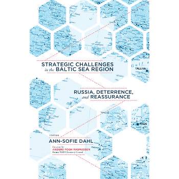 Strategic Challenges in the Baltic Sea Region - by  Ann-Sofie Dahl (Paperback)