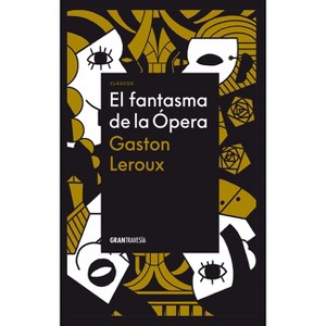 El Fantasma de la Ópera / The Phantom of the Opera - by  Gastón LeRoux (Hardcover) - 1 of 1