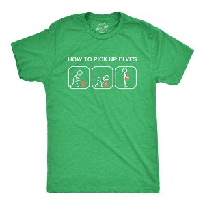 Mens How To Pick Up Elves T Shirt Funny Sarcastic Chirstmas Gift Hilarious Graphic Tee - Crazy Dog Men's T Shirt - 1 of 4