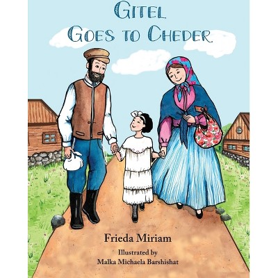 Gitel Goes to Cheder - by  Frieda Miriam (Hardcover)