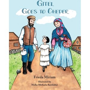 Gitel Goes to Cheder - by  Frieda Miriam (Hardcover) - 1 of 1