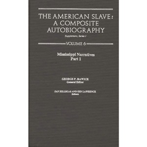The American Slave--Mississippi Narratives - by  Rawick & Jules Rawick (Hardcover) - 1 of 1
