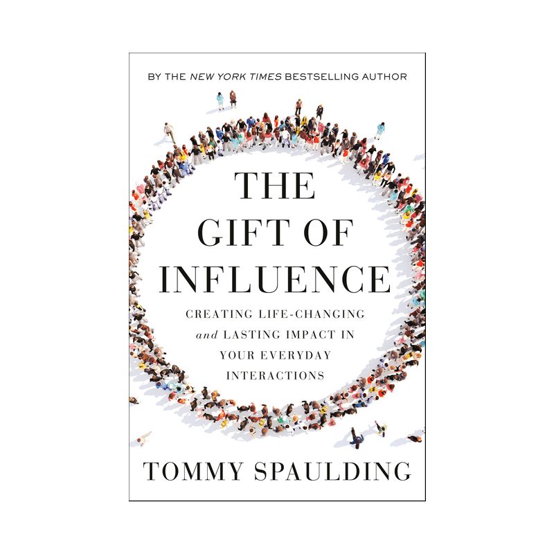 The Gift of Influence - by  Tommy Spaulding (Hardcover), 1 of 2