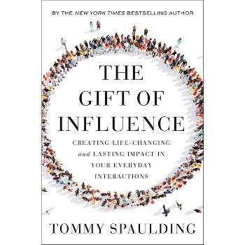 The Gift of Influence - by  Tommy Spaulding (Hardcover)