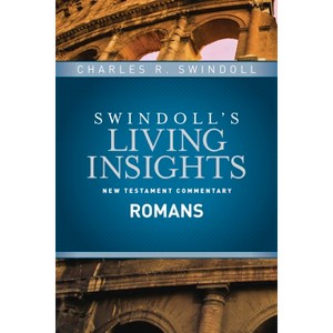 Insights on Romans - (Swindoll's Living Insights New Testament Commentary) by  Charles R Swindoll (Hardcover) - 1 of 1