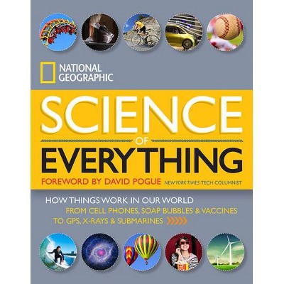 National Geographic Science of Everything - (Hardcover)