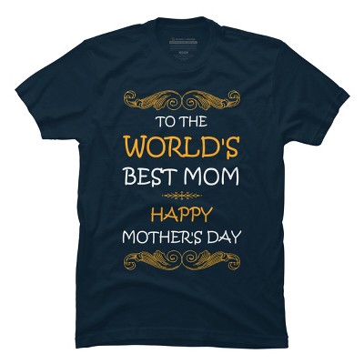 Men's Design By Humans Happy Mother's Day World's Best Mom By tmsarts T-Shirt