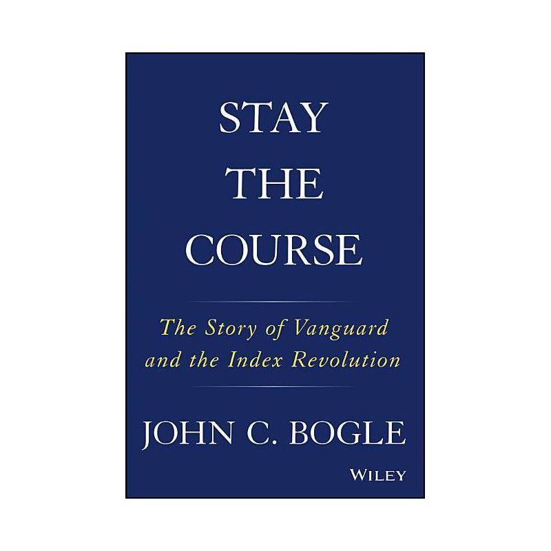 Stay the Course - by  John C Bogle (Hardcover), 1 of 2