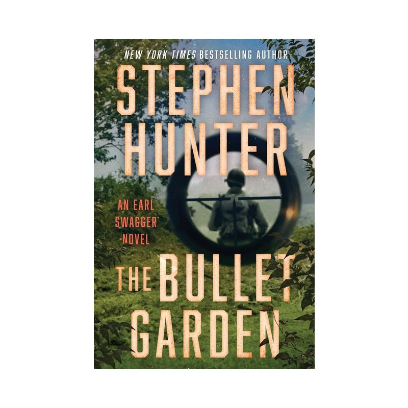 The Bullet Garden - (Earl Swagger) by Stephen Hunter, 1 of 2