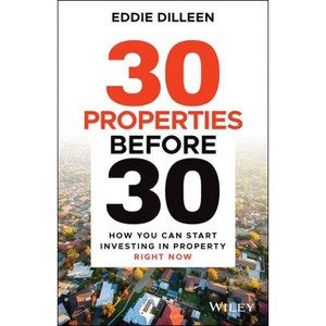 30 Properties Before 30 - by  Eddie Dilleen (Paperback) - 1 of 1