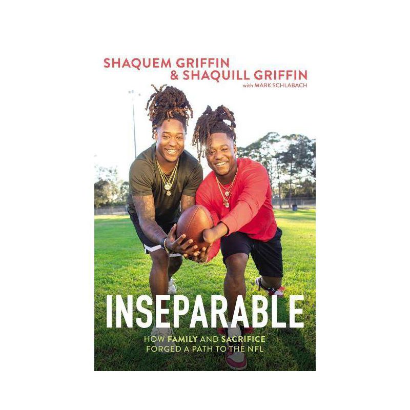 Inseparable : How Family and Sacrifice Forged a Path to the NFL - (Hardcover) - by Shaquem Griffin &#38; Shaquill Griffin, 1 of 2