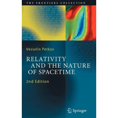 Relativity and the Nature of Spacetime - (Frontiers Collection) 2nd Edition by  Vesselin Petkov (Hardcover)