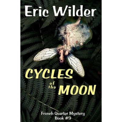 Cycles of the Moon - (French Quarter Mystery) by  Eric Wilder (Paperback)