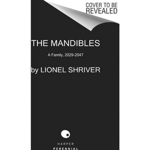 The Mandibles - by  Lionel Shriver (Paperback) - 1 of 1