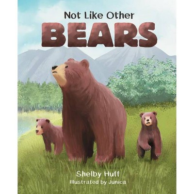 Not Like Other Bears - by  Shelby Huff (Hardcover)