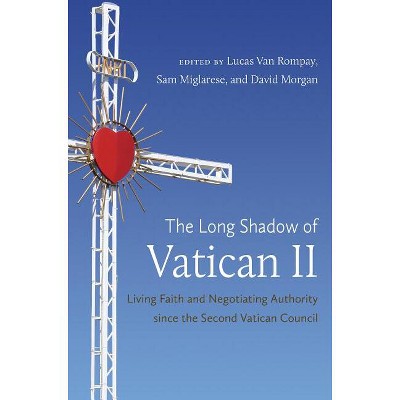 The Long Shadow of Vatican II - by  Lucas Van Rompay & Sam Miglarese & David Morgan (Paperback)