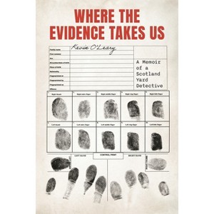 Where the Evidence Takes Us - by  Kevin O'Leary (Hardcover) - 1 of 1