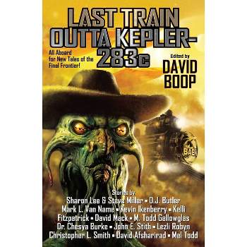Last Train Outta Kepler-283c - by  David Boop (Paperback)