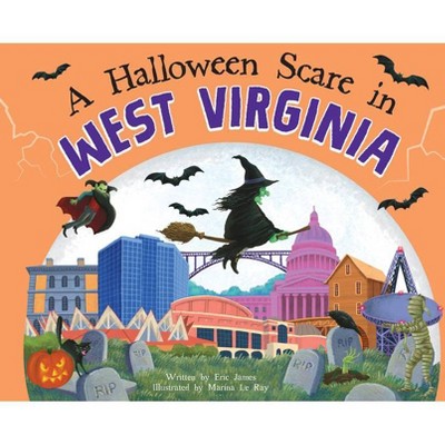 A Halloween Scare in West Virginia - 2nd Edition by  Eric James (Hardcover)