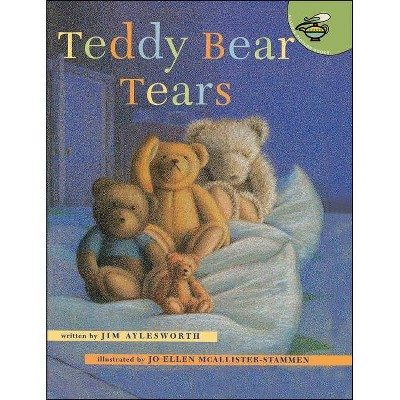 Teddy Bear Tears - by  Jim Aylesworth (Paperback)