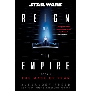 Star Wars: The Mask of Fear (Reign of the Empire) - (Star Wars: Reign of the Empire) by Alexander Freed - 1 of 1