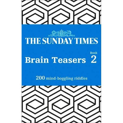 The Sunday Times Brain Teasers: Book 2 - by  The Times Mind Games (Paperback)