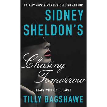 Sidney Sheldon's Chasing Tomorrow - by  Sidney Sheldon & Tilly Bagshawe (Paperback)