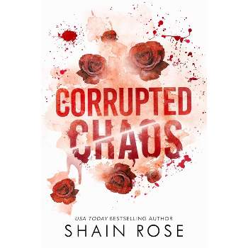 Corrupted Chaos - (Tarnished Empire) by  Shain Rose (Paperback)